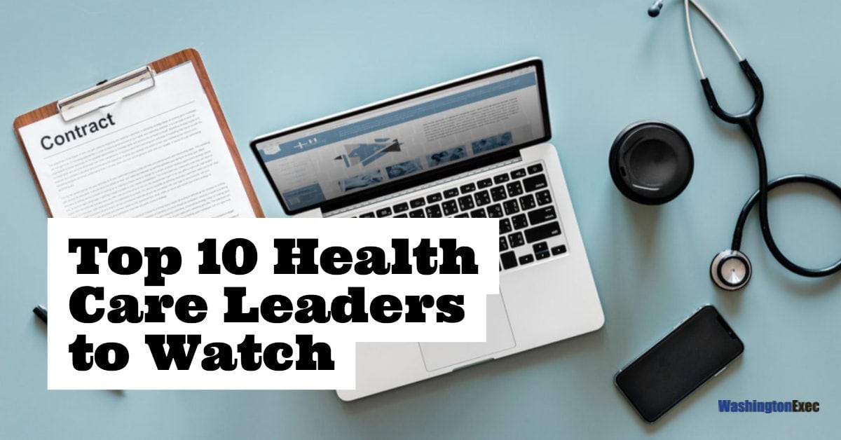 Top 10 Health Care Leaders to Watch